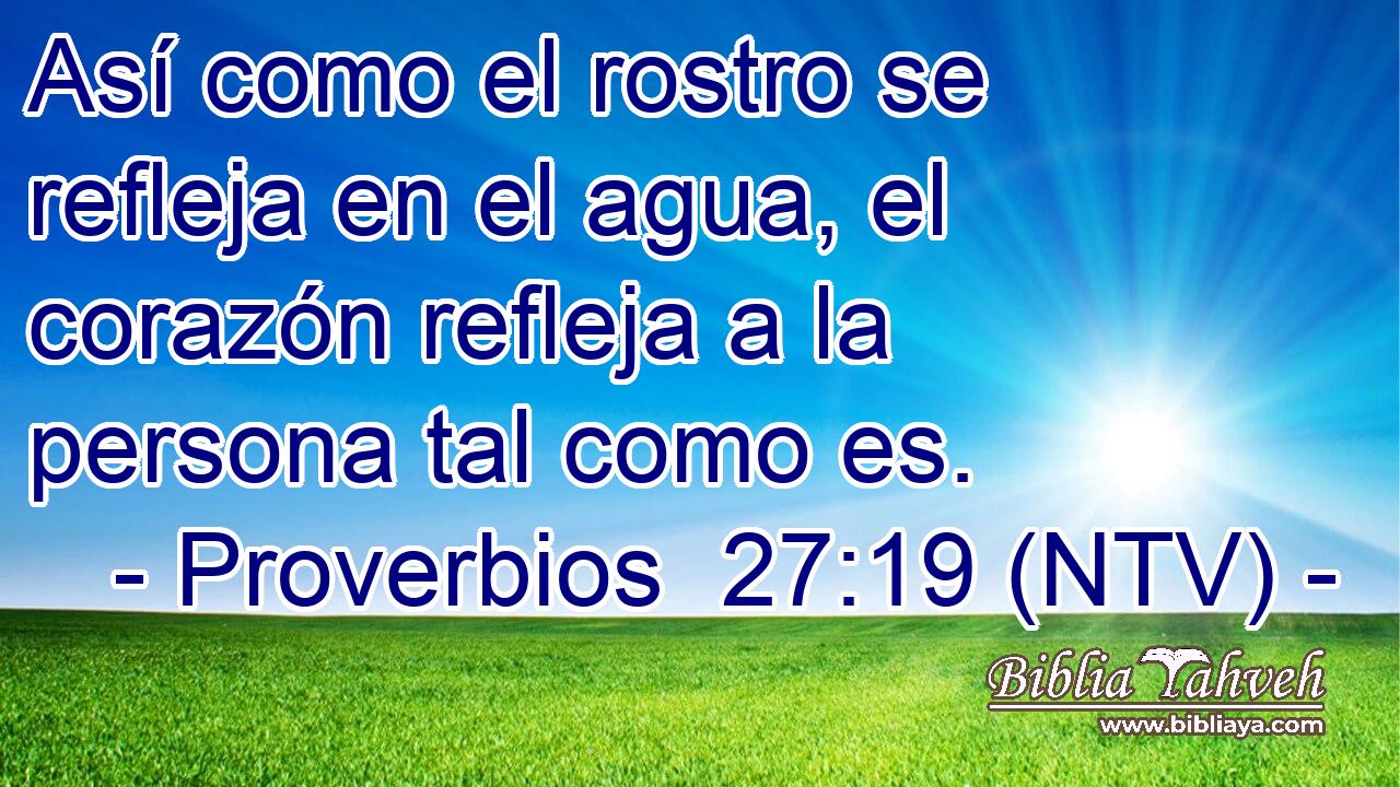 Así como el rostro se refleja en el agua, el corazón refleja a la persona tal como es.