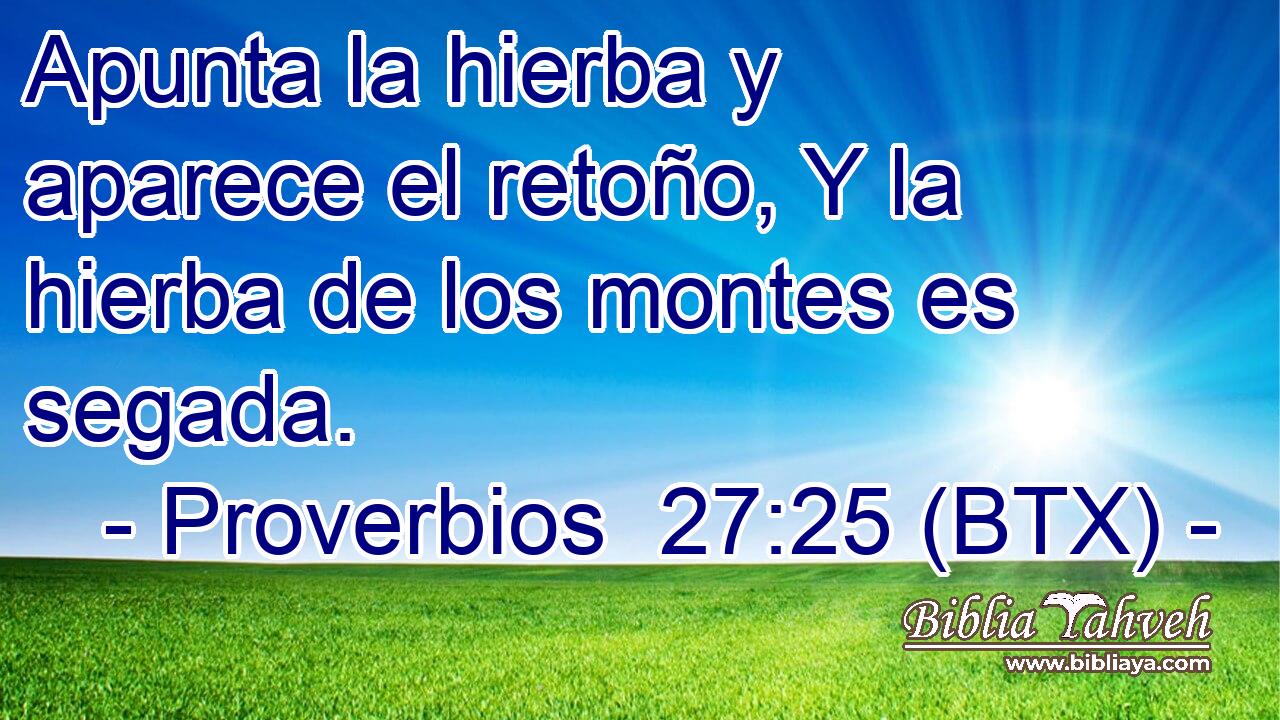 Apunta la hierba y aparece el retoño, Y la hierba de los montes es segada.