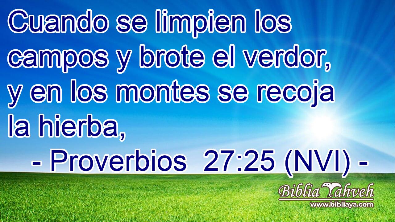  Cuando se limpien los campos y brote el verdor, y en los montes se recoja la hierba, 