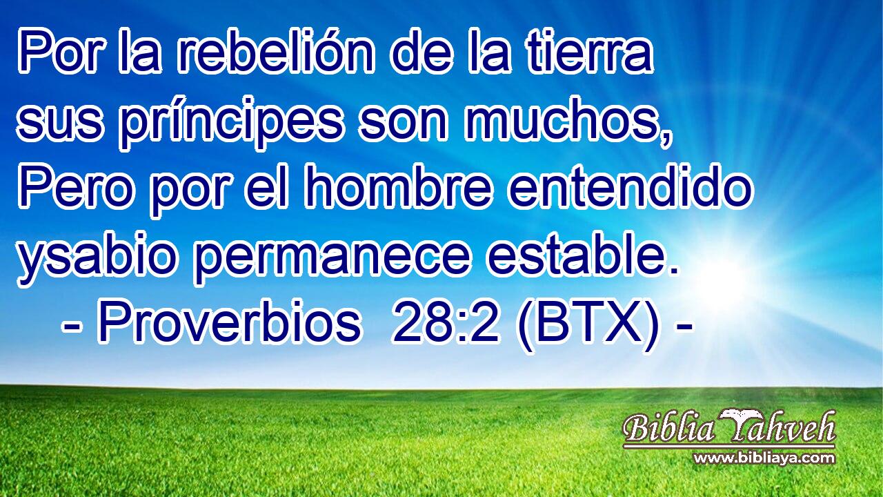 Por la rebelión de la tierra sus príncipes son muchos, Pero por el hombre entendido ysabio permanece estable.