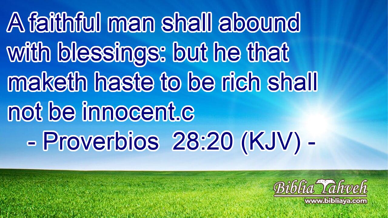 Proverbios 28:20 (Kjv) - A Faithful Man Shall Abound With Blessin...