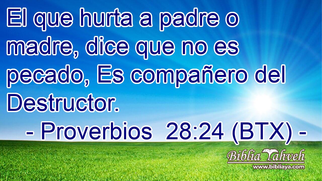 El que hurta a padre o madre, dice que no es pecado, Es compañero del Destructor.