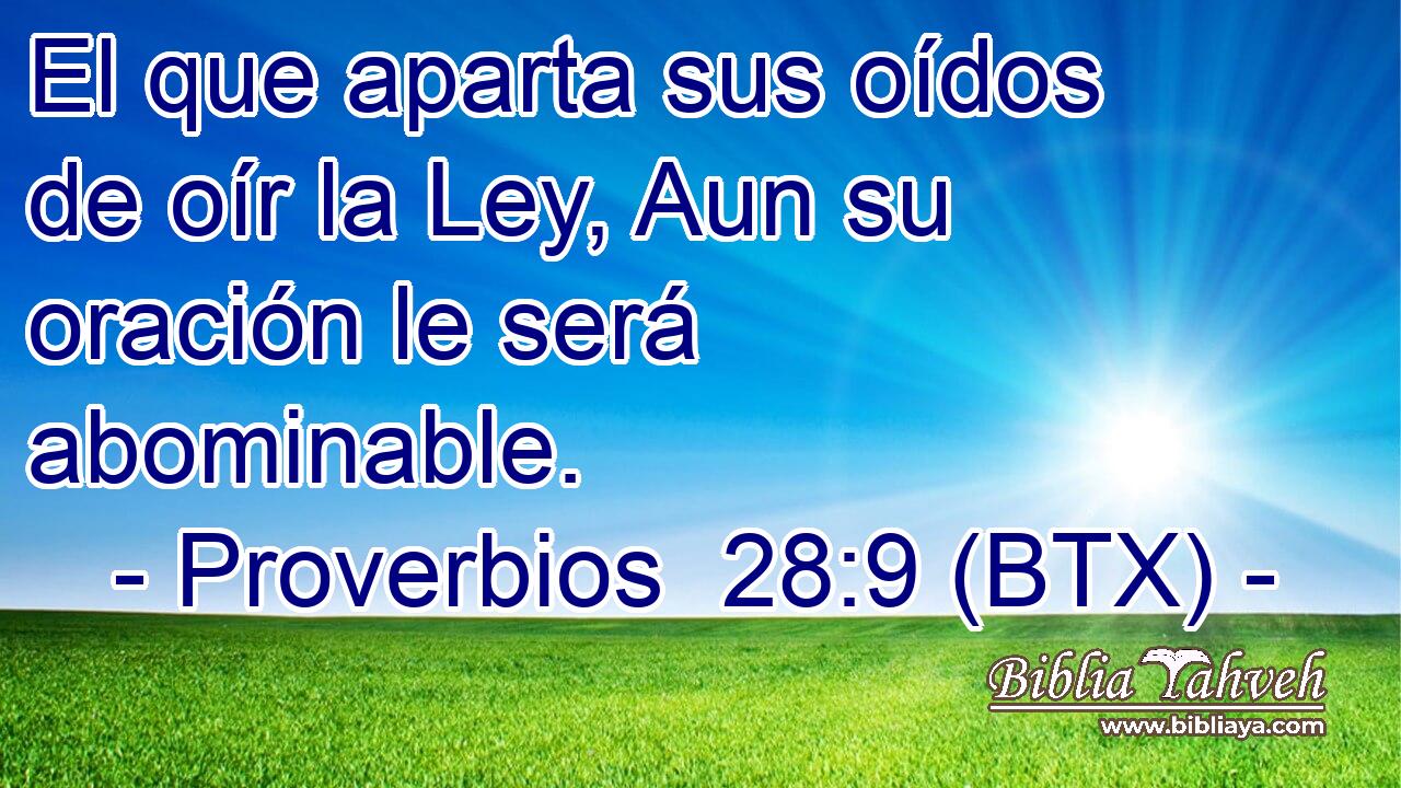 El que aparta sus oídos de oír la Ley, Aun su oración le será abominable.