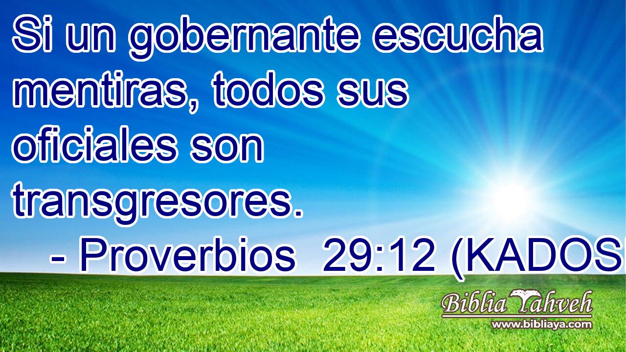  Si un gobernante escucha mentiras, todos sus oficiales son transgresores. 