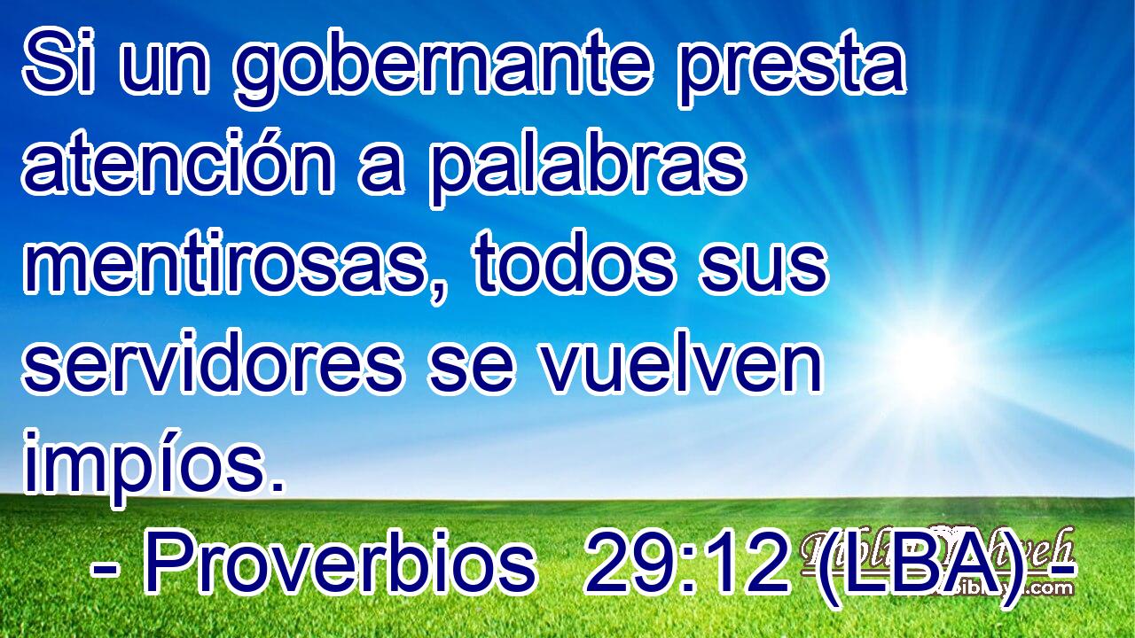 Si un gobernante presta atención a palabras mentirosas, todos sus servidores se vuelven impíos.