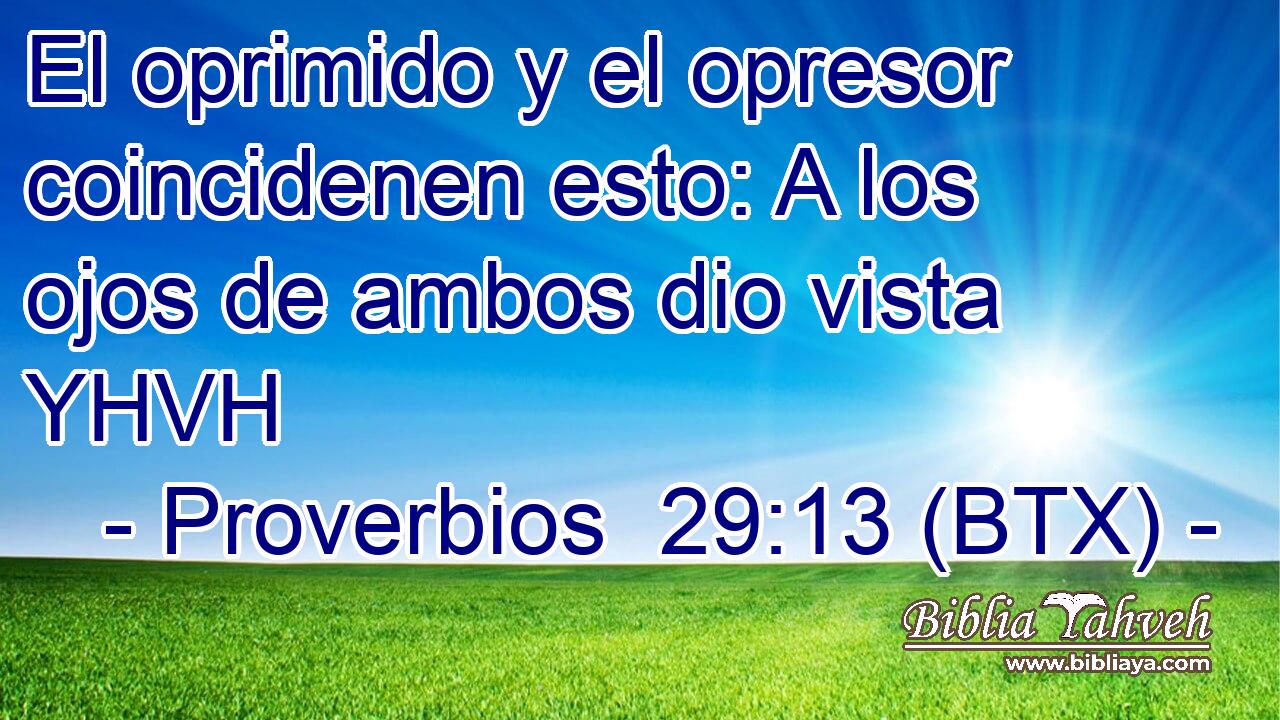 El oprimido y el opresor coincidenen esto: A los ojos de ambos dio vista YHVH