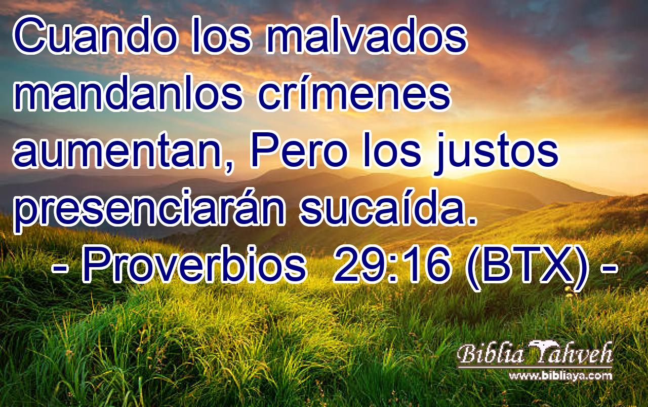 Cuando los malvados mandanlos crímenes aumentan, Pero los justos presenciarán sucaída.