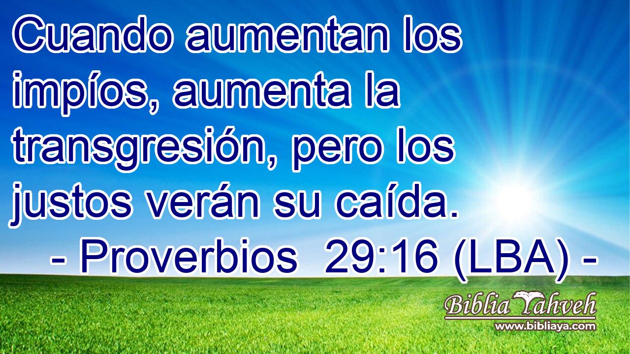 Cuando aumentan los impíos, aumenta la transgresión, pero los justos verán su caída.
