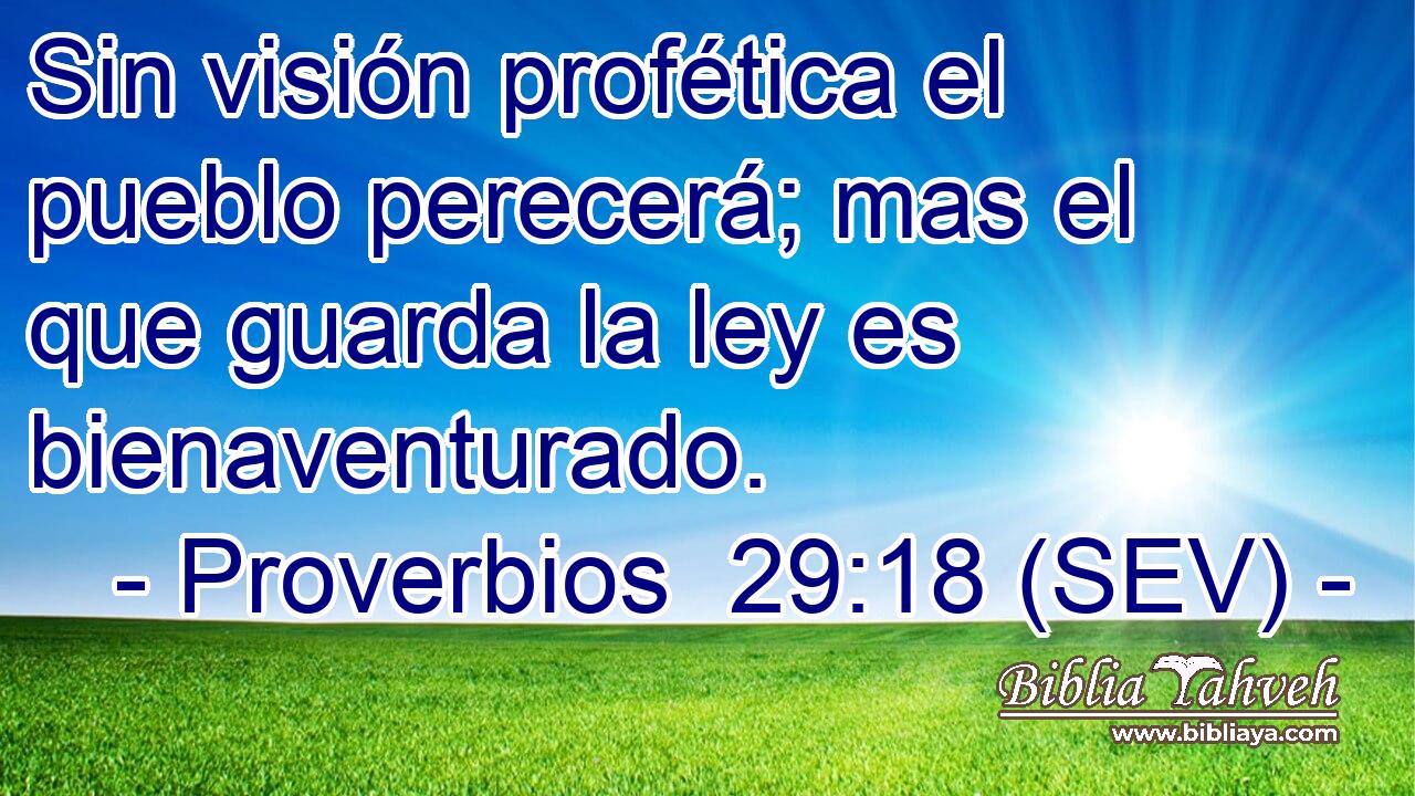Sin visión profética el pueblo perecerá; mas el que guarda la ley es bienaventurado.