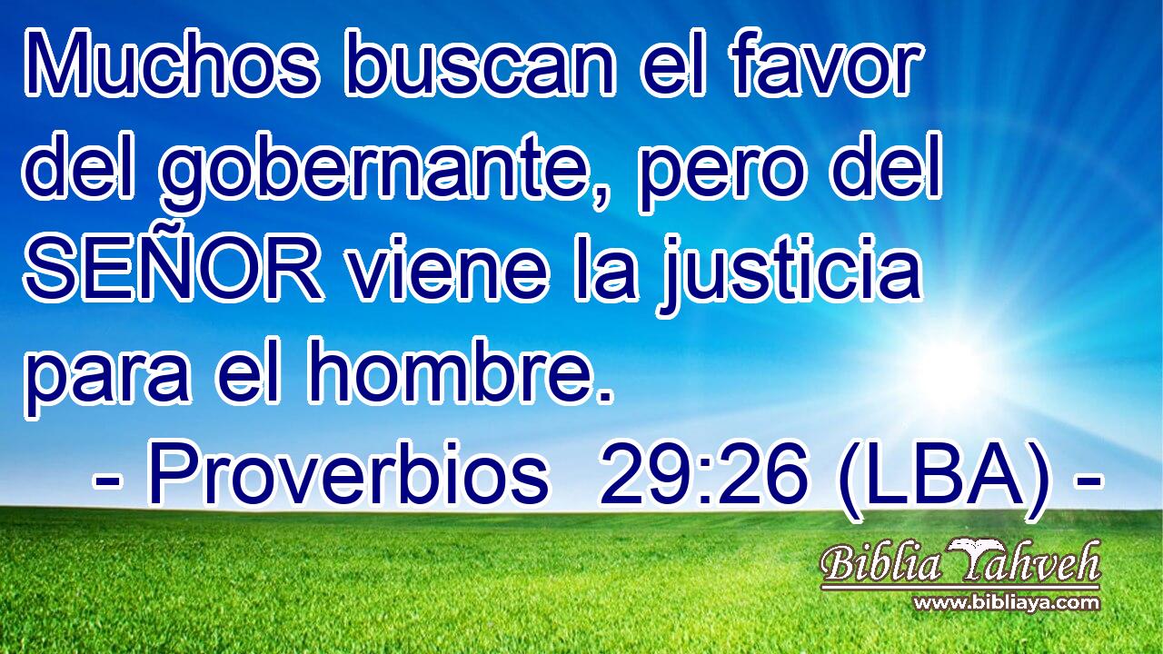 Muchos buscan el favor del gobernante, pero del SEÑOR viene la justicia para el hombre.