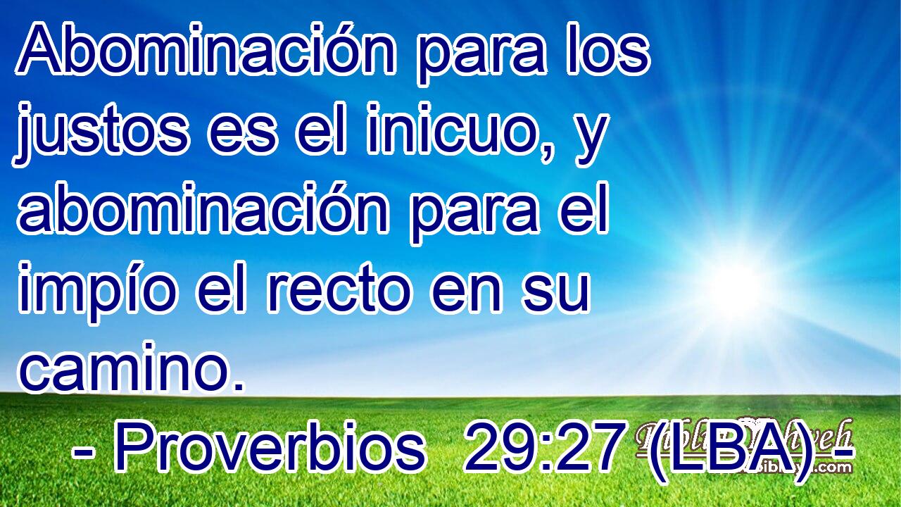 Abominación para los justos es el inicuo, y abominación para el impío el recto en su camino.