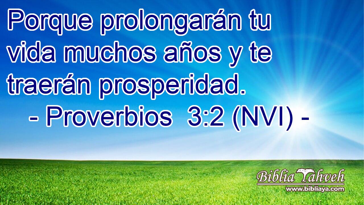  Porque prolongarán tu vida muchos años y te traerán prosperidad. 