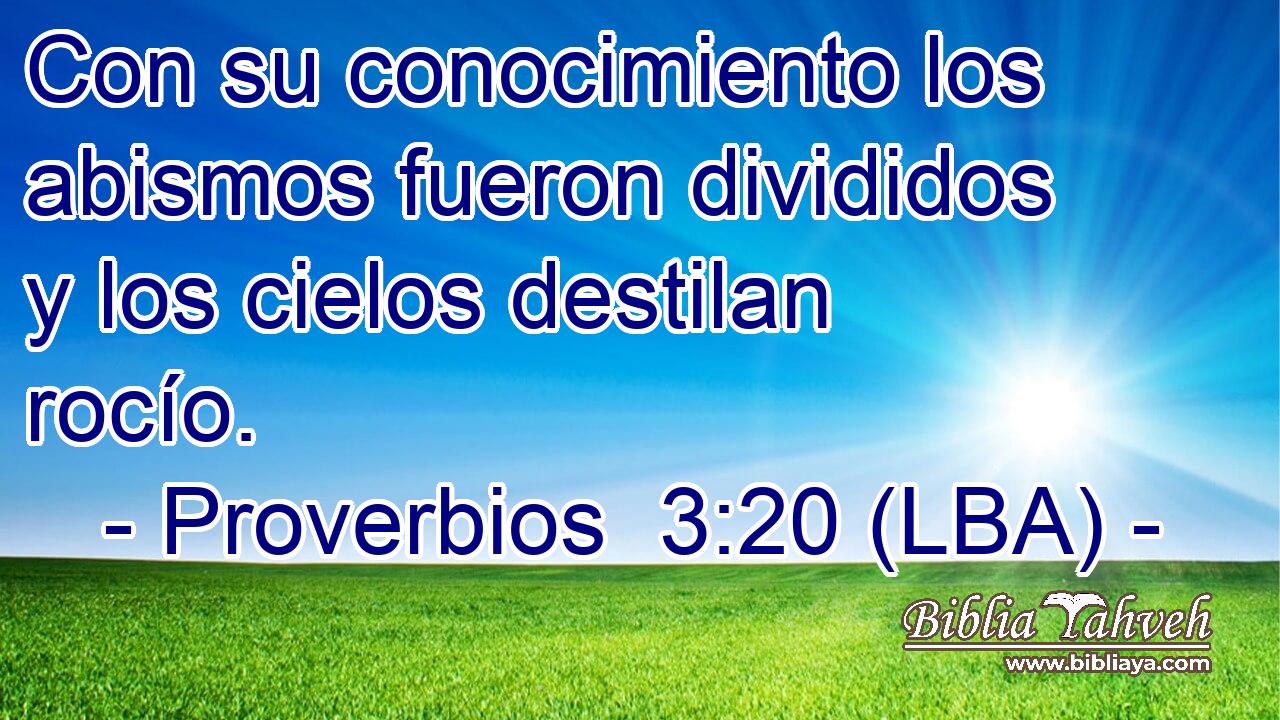 Con su conocimiento los abismos fueron divididos y los cielos destilan rocío.