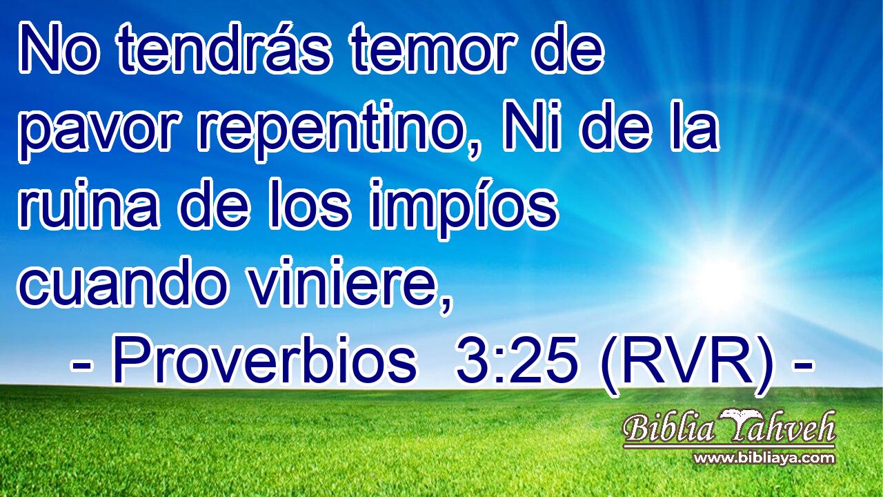 No tendrás temor de pavor repentino, Ni de la ruina de los impíos cuando viniere,
