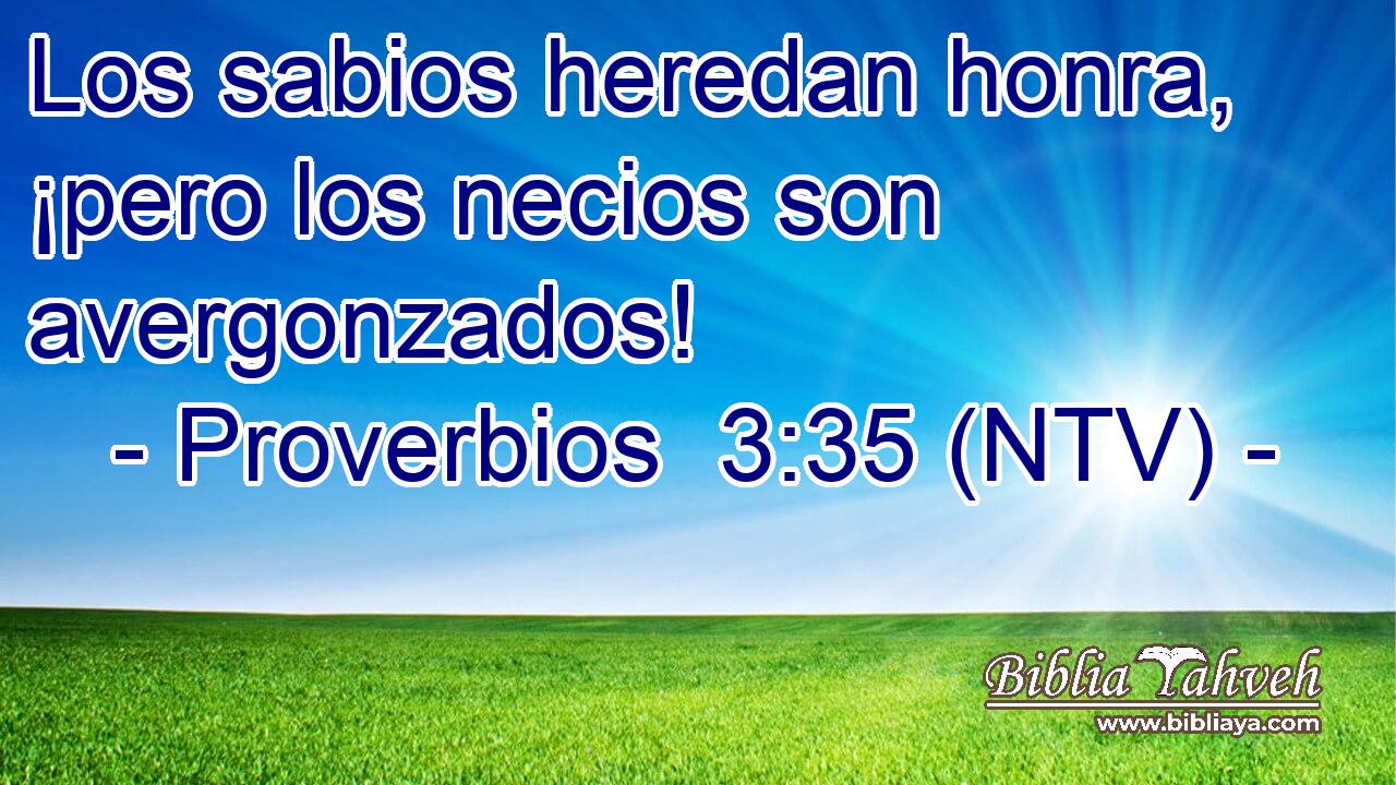 Los sabios heredan honra, ¡pero los necios son avergonzados!