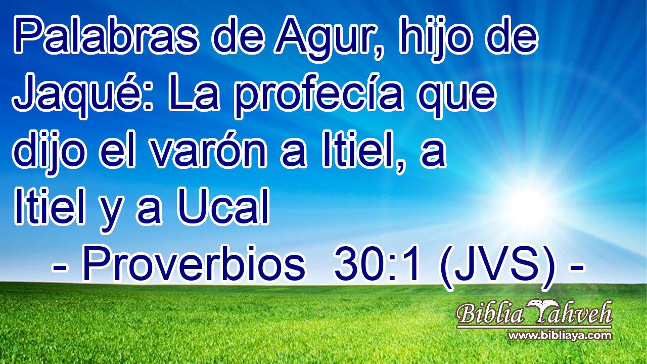 Palabras de Agur, hijo de Jaqué: La profecía que dijo el varón a Itiel, a Itiel y a Ucal