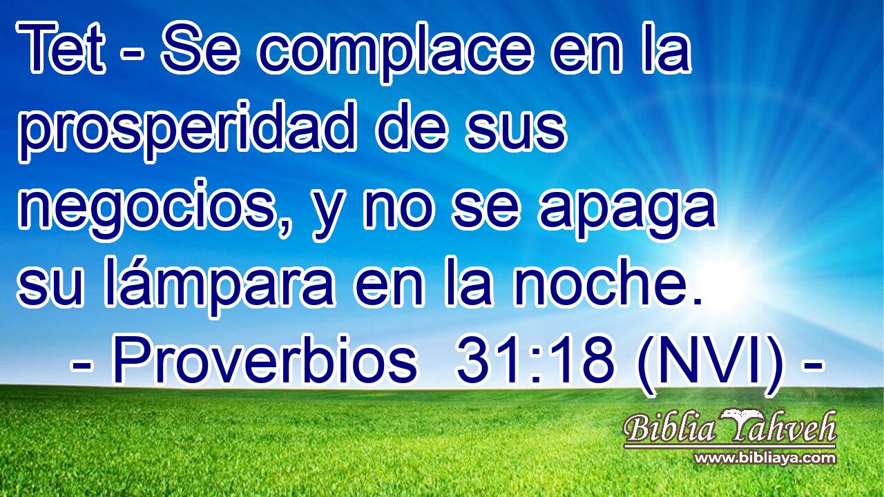  Tet - Se complace en la prosperidad de sus negocios, y no se apaga su lámpara en la noche. 