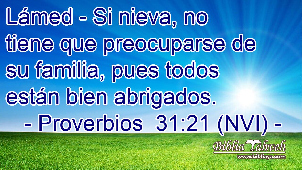  Lámed - Si nieva, no tiene que preocuparse de su familia, pues todos están bien abrigados. 