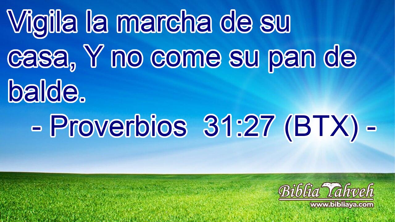Vigila la marcha de su casa, Y no come su pan de balde.