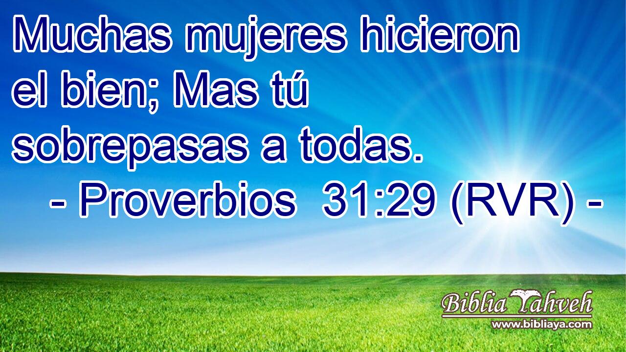 Muchas mujeres hicieron el bien; Mas tú sobrepasas a todas.