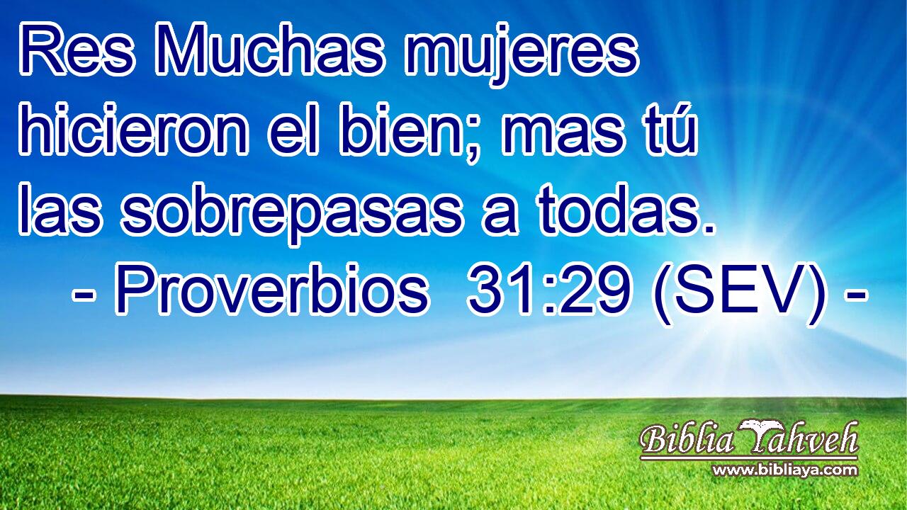 Res Muchas mujeres hicieron el bien; mas tú las sobrepasas a todas.