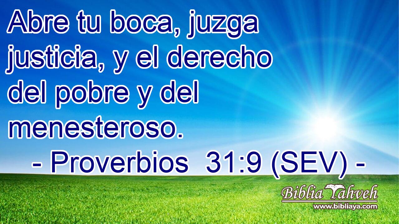 Abre tu boca, juzga justicia, y el derecho del pobre y del menesteroso.
