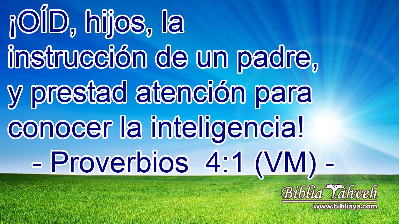  ¡OÍD, hijos, la instrucción de un padre, y prestad atención para conocer la inteligencia! 