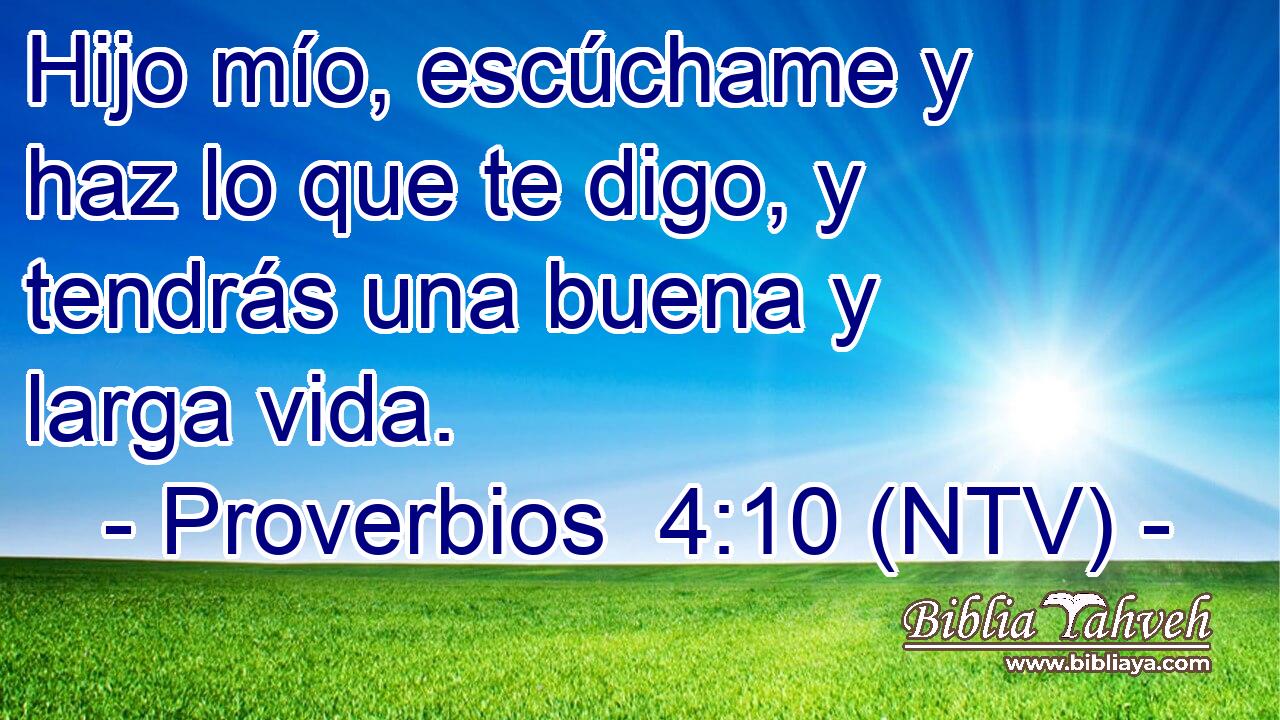 Hijo mío, escúchame y haz lo que te digo, y tendrás una buena y larga vida.