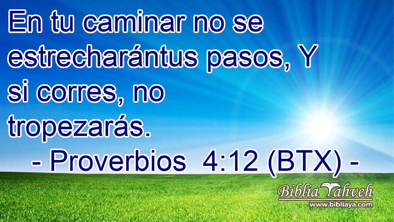 En tu caminar no se estrecharántus pasos, Y si corres, no tropezarás.