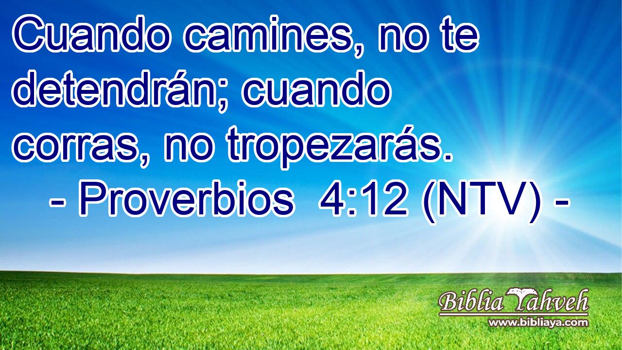 Cuando camines, no te detendrán; cuando corras, no tropezarás.