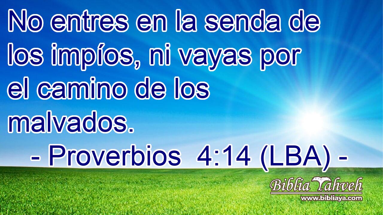 No entres en la senda de los impíos, ni vayas por el camino de los malvados.