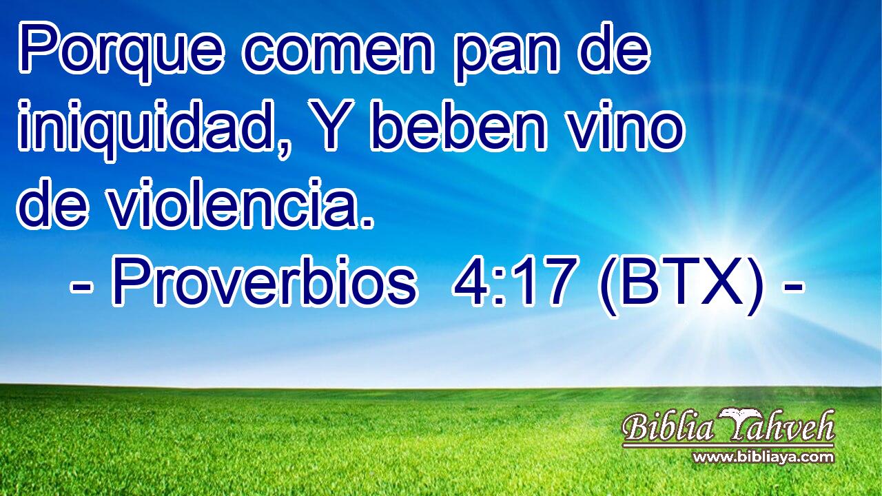 Porque comen pan de iniquidad, Y beben vino de violencia.