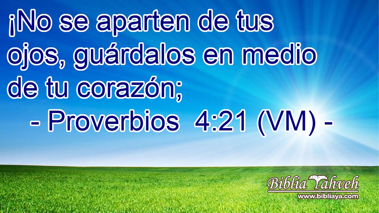  ¡No se aparten de tus ojos, guárdalos en medio de tu corazón; 