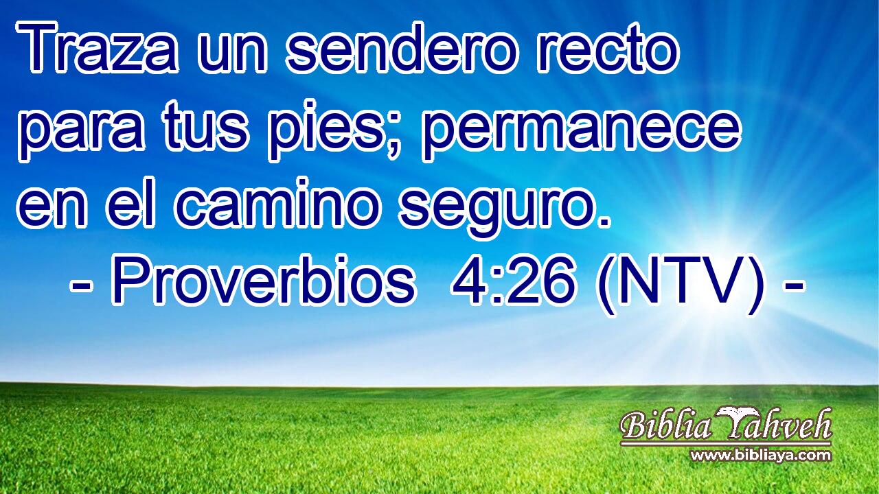Traza un sendero recto para tus pies; permanece en el camino seguro.