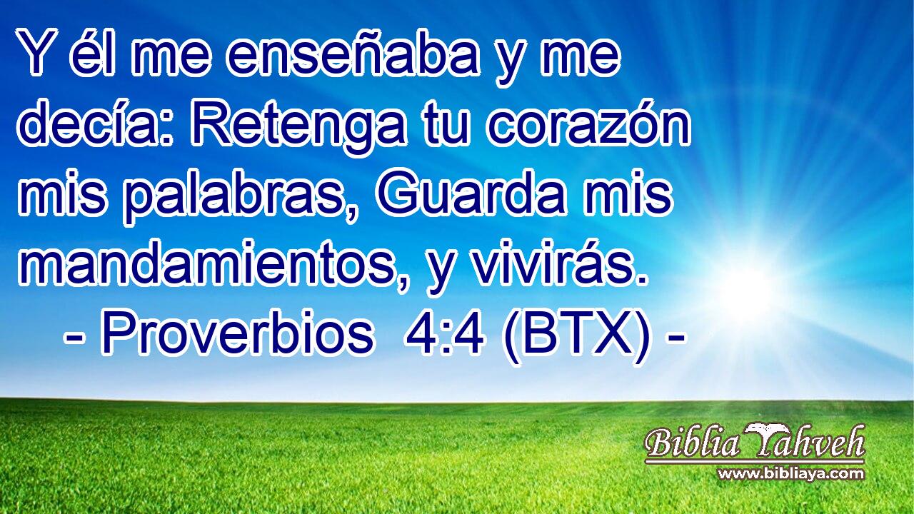 Y él me enseñaba y me decía: Retenga tu corazón mis palabras, Guarda mis mandamientos, y vivirás.