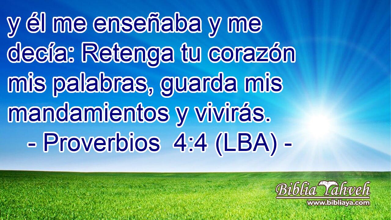 y él me enseñaba y me decía: Retenga tu corazón mis palabras, guarda mis mandamientos y vivirás.