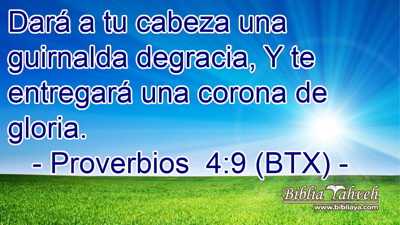 Dará a tu cabeza una guirnalda degracia, Y te entregará una corona de gloria.