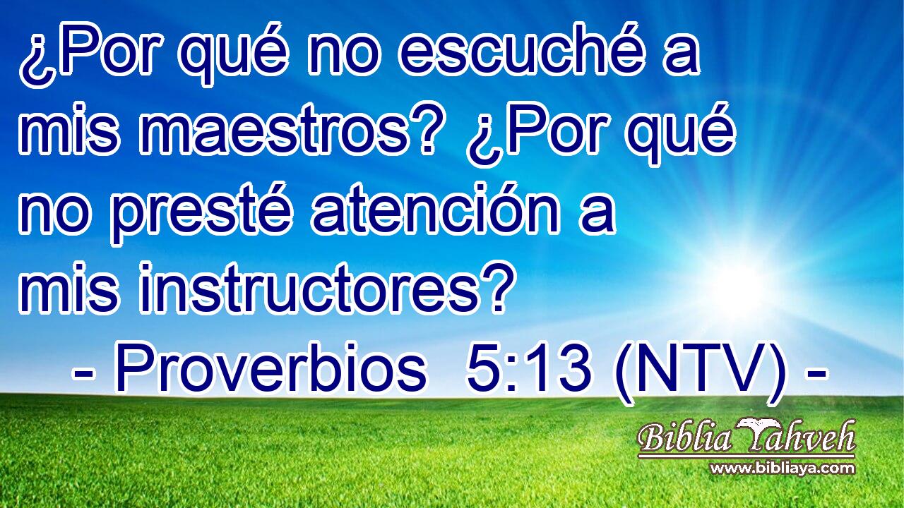 ¿Por qué no escuché a mis maestros? ¿Por qué no presté atención a mis instructores?