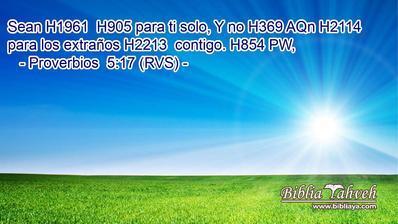 Sean H1961  H905 para ti solo, Y no H369 AQn H2114 para los extraños H2213  contigo. H854 PW,  