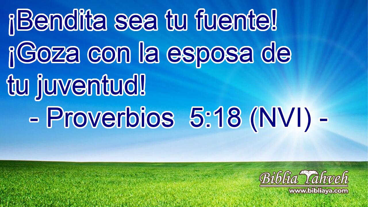  ¡Bendita sea tu fuente! ¡Goza con la esposa de tu juventud! 