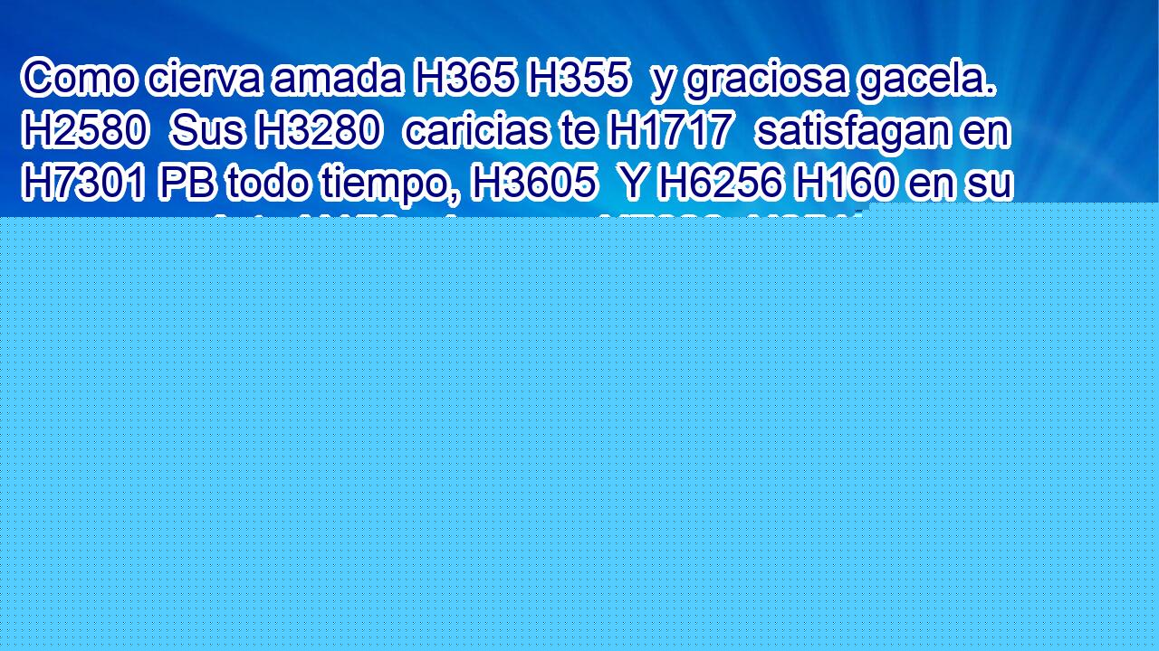 Como cierva amada H365 H355  y graciosa gacela. H2580  Sus H3280  caricias te H1717  satisfagan en H7301 PB todo tiempo, H3605  Y H6256 H160 en su amor recréate H158  siempre. H7686  H8548 