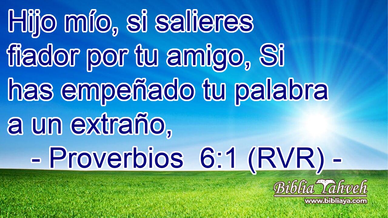 Hijo mío, si salieres fiador por tu amigo, Si has empeñado tu palabra a un extraño,