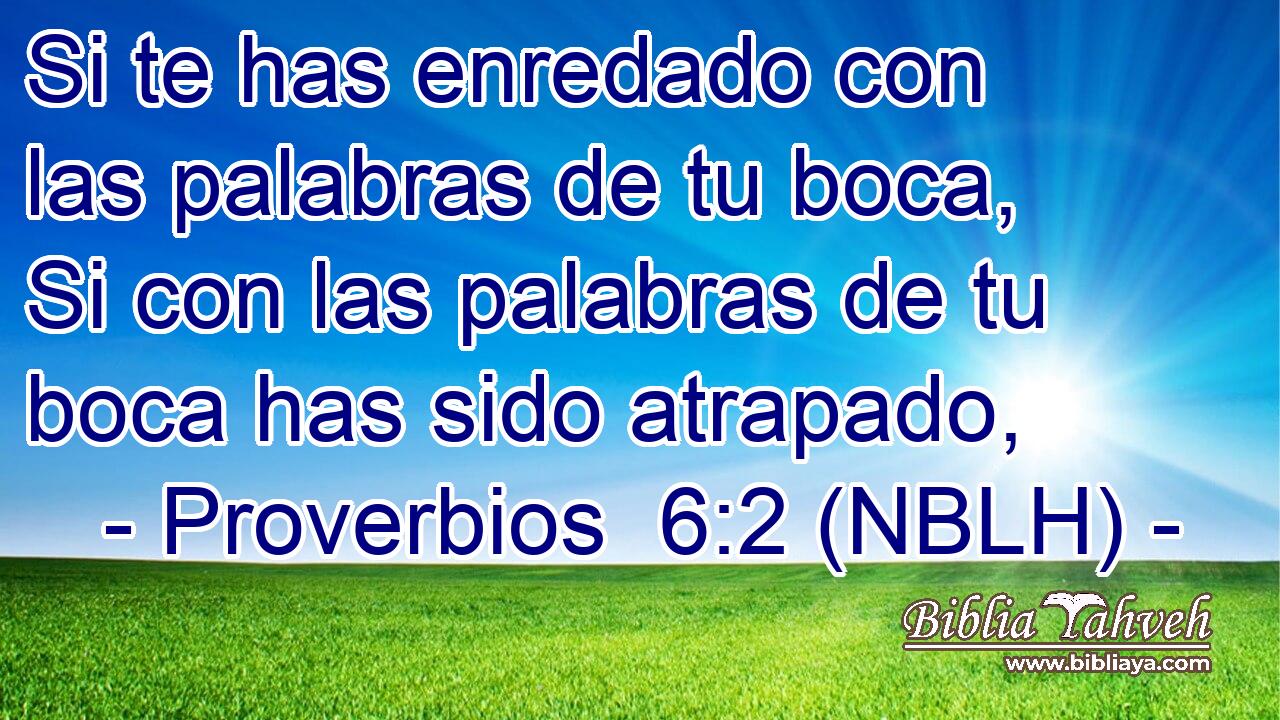  Si te has enredado con las palabras de tu boca, Si con las palabras de tu boca has sido atrapado, 