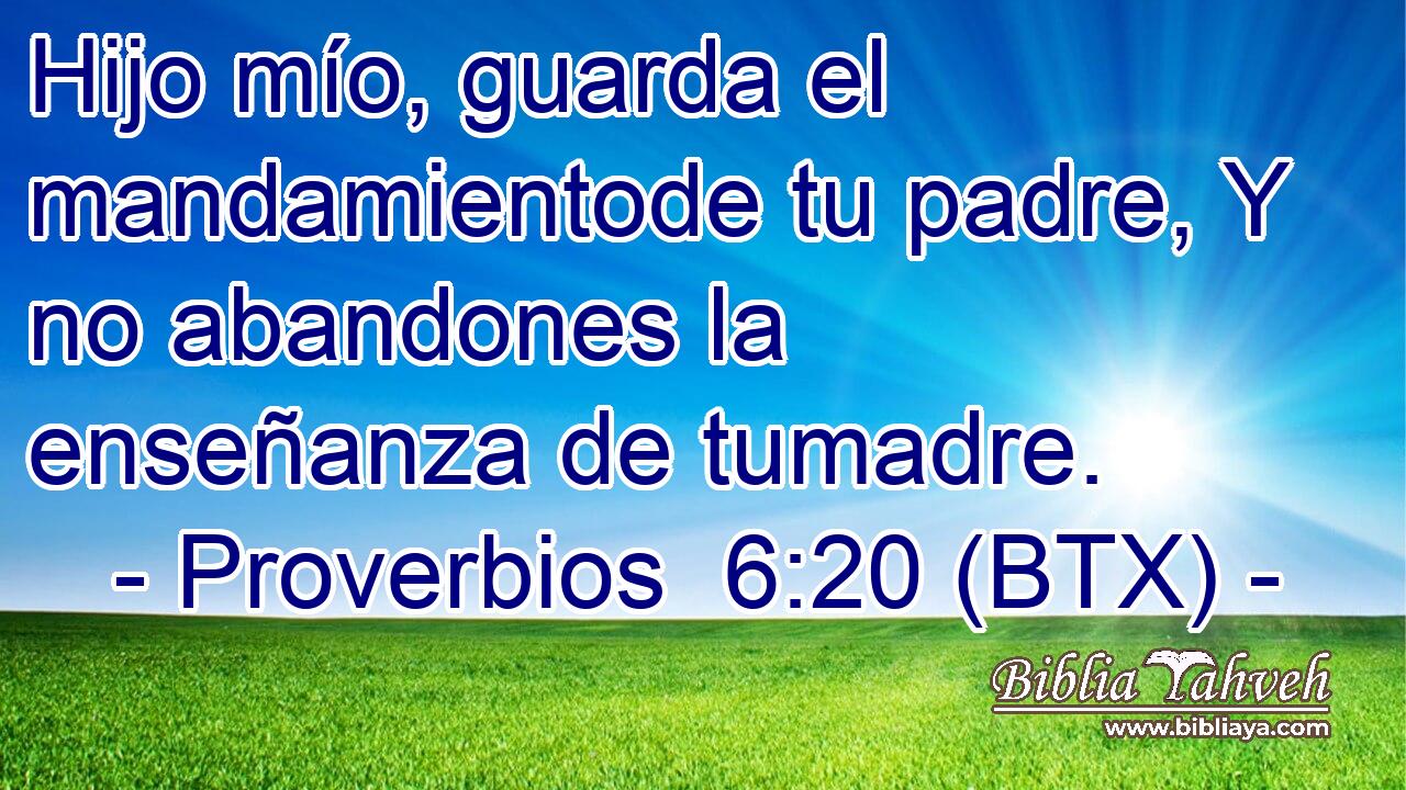 Hijo mío, guarda el mandamientode tu padre, Y no abandones la enseñanza de tumadre.