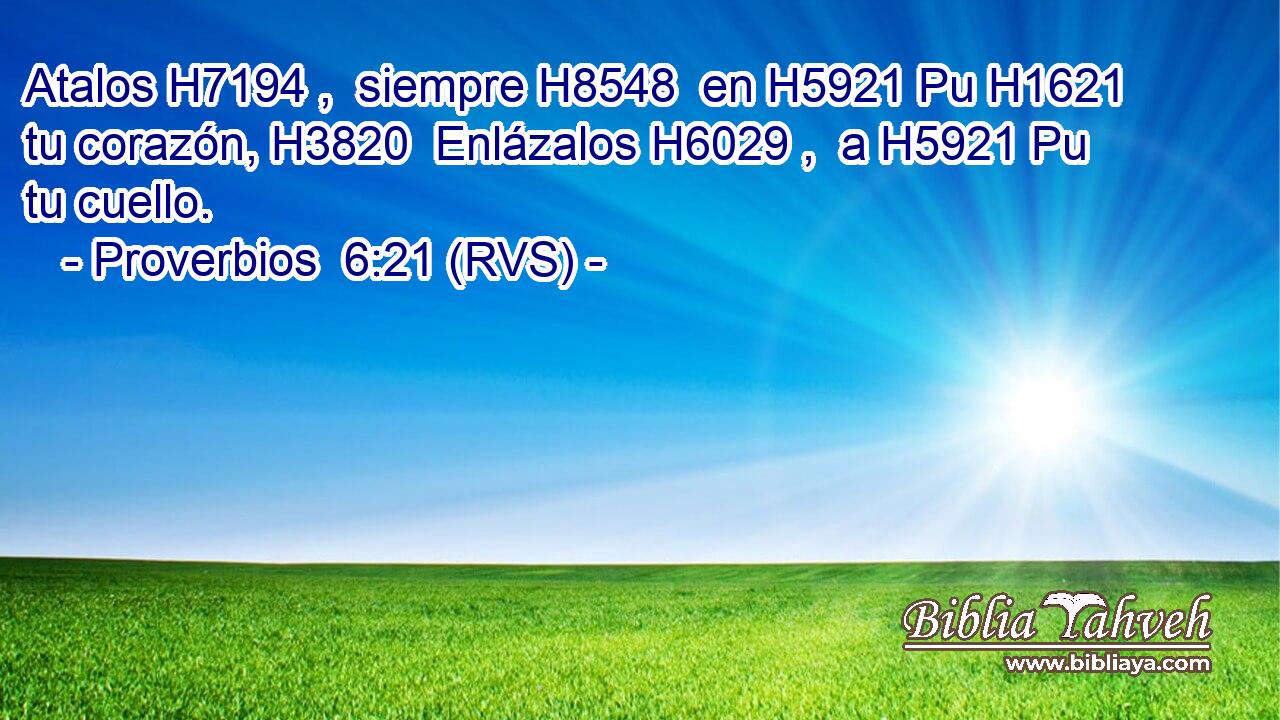 Atalos H7194 ,  siempre H8548  en H5921 Pu H1621 tu corazón, H3820  Enlázalos H6029 ,  a H5921 Pu tu cuello. 