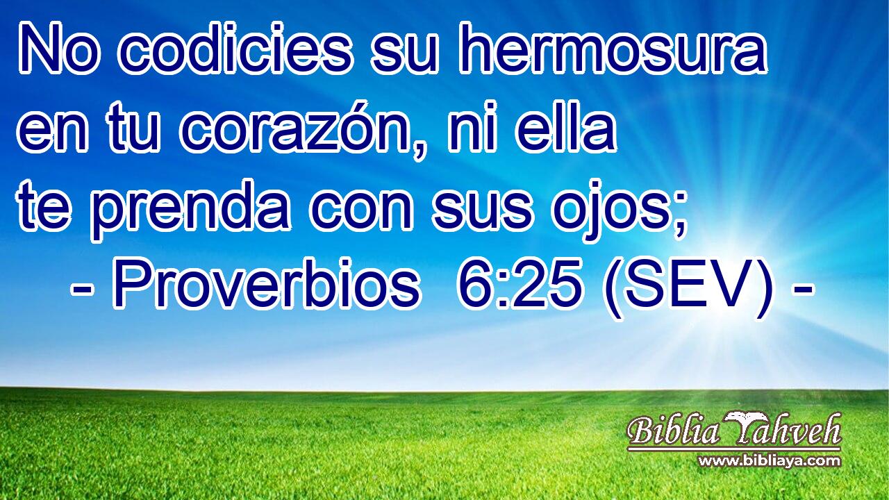 No codicies su hermosura en tu corazón, ni ella te prenda con sus ojos;