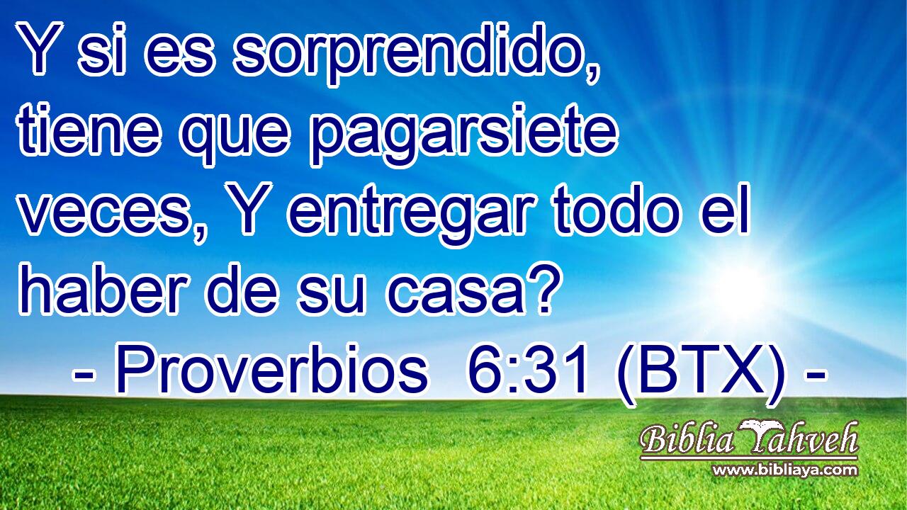 Y si es sorprendido, tiene que pagarsiete veces, Y entregar todo el haber de su casa?