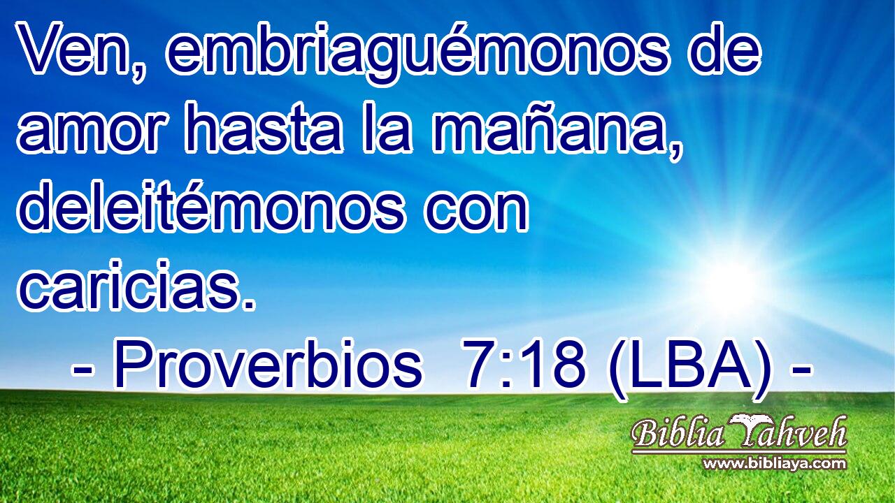 Ven, embriaguémonos de amor hasta la mañana, deleitémonos con caricias.