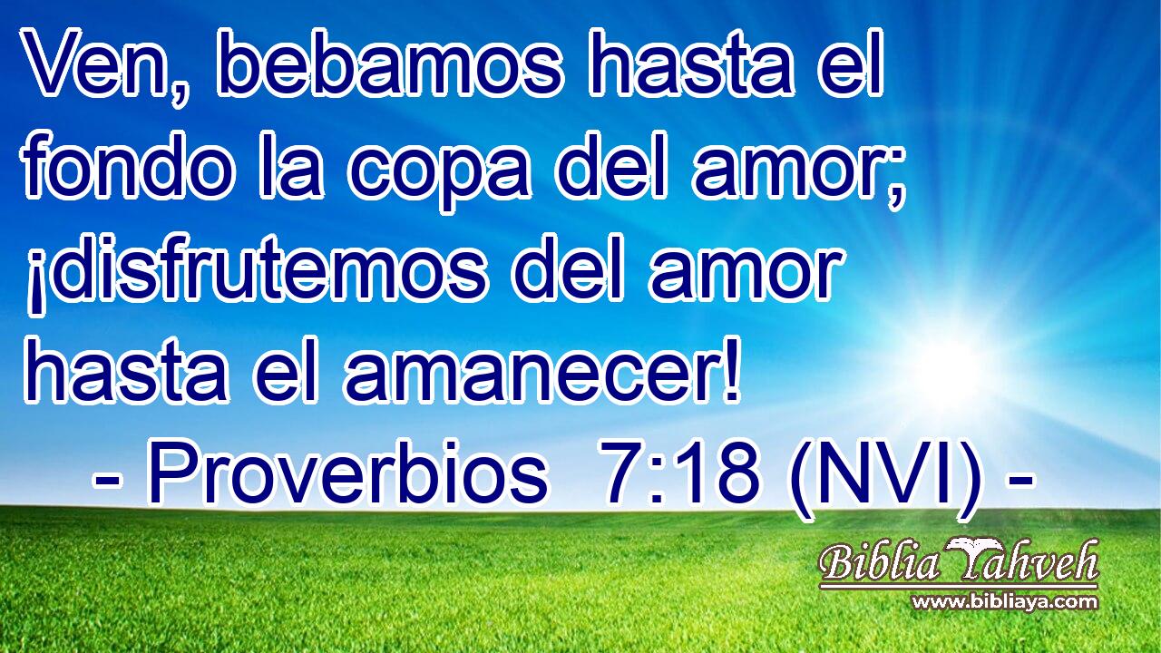  Ven, bebamos hasta el fondo la copa del amor; ¡disfrutemos del amor hasta el amanecer! 