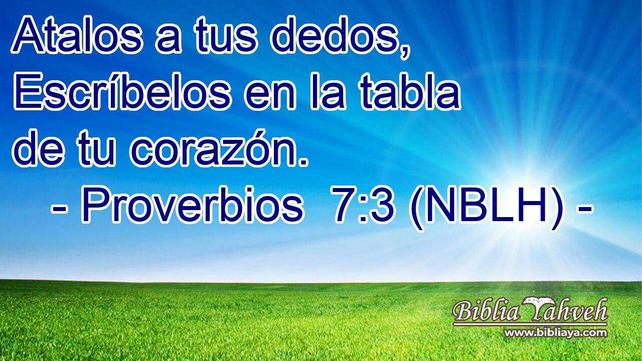 Atalos a tus dedos, Escríbelos en la tabla de tu corazón. 